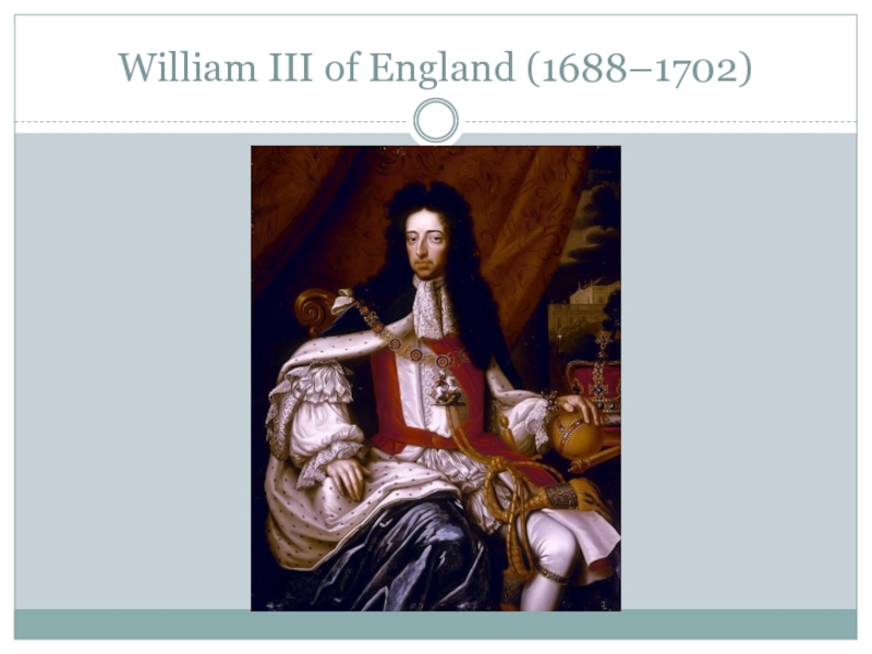 Династия Стюартов. Реставрация династии Стюартов. 1603 Стюарт. William 3 of England.