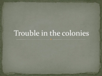 Trouble in the colonies 7-9 класс