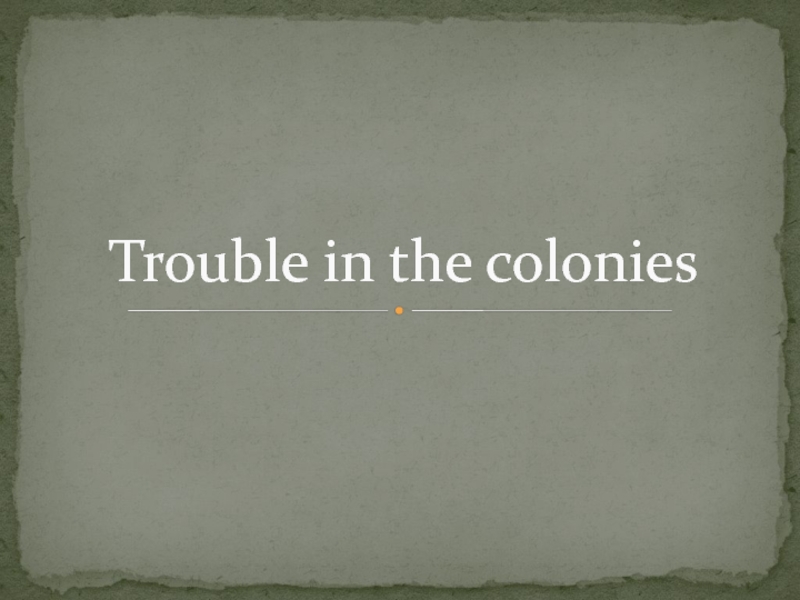 Trouble in the colonies 7-9 класс