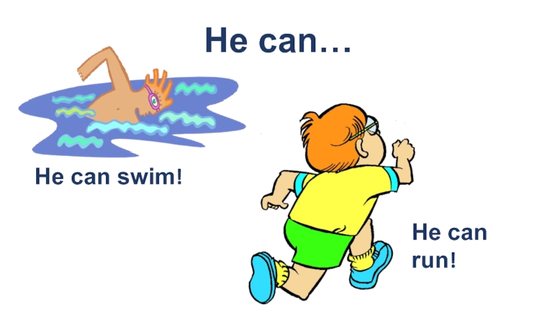 He will swim