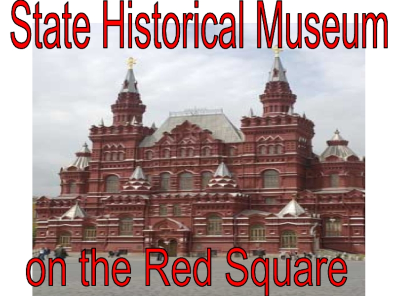 State Historical Museum on the Red Square