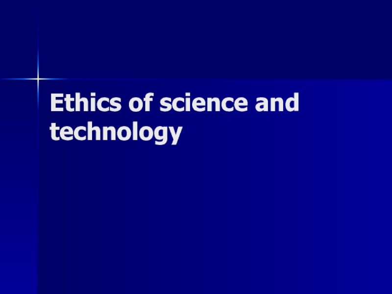 Ethics of science and technology