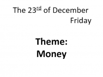 The 23 rd of December Friday