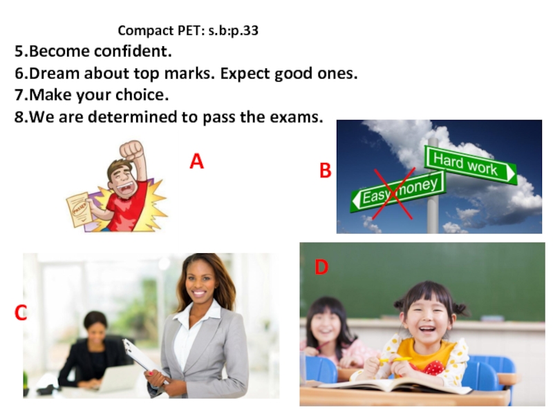 Are determined. Pass Exam. Which do you prefer. Compact Pet for Schools. Compact Pet students book solves.