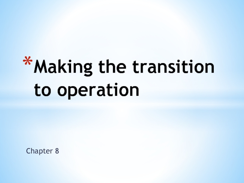 Making the transition to operation
