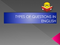 TYPES OF QUESTIONS IN ENGLISH