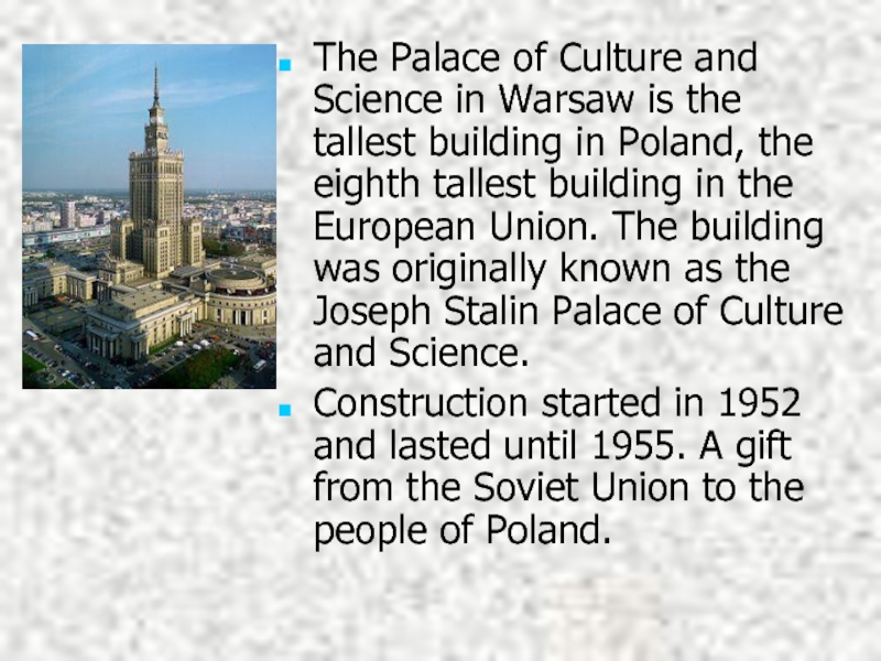 The Palace of Culture and Science in Warsaw is the tallest building in Poland, the eighth tallest
