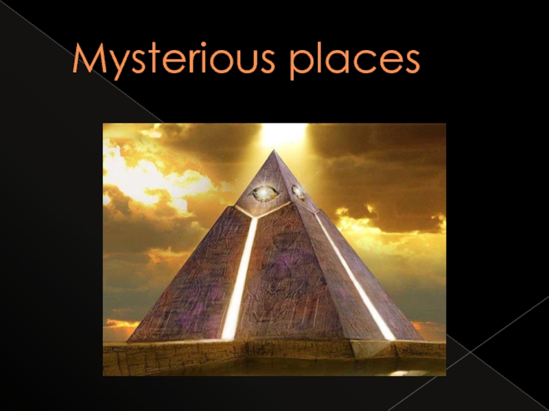 Презентация Mysterious places