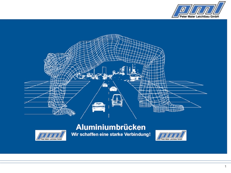 Презентация Aluminiumbrücken
Wir schaffen eine starke Verbindung!