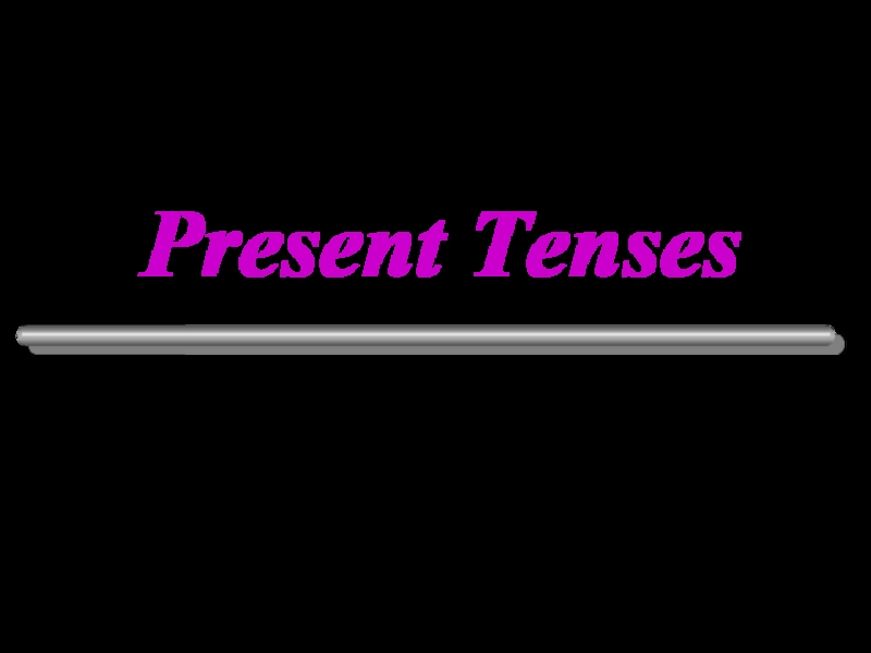 Презентация Present Tense
