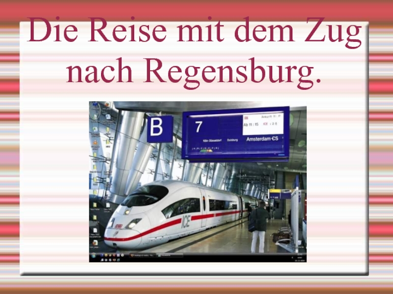 Die Reise mit dem Zug nach Regensburg