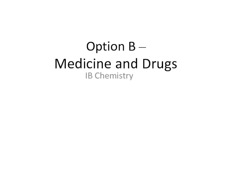 Option B – Medicine and Drugs