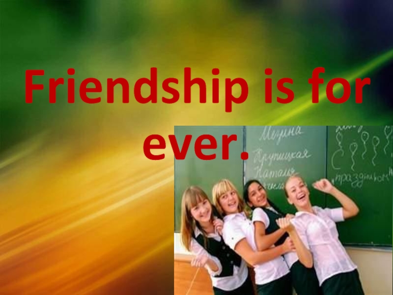 Ever friend