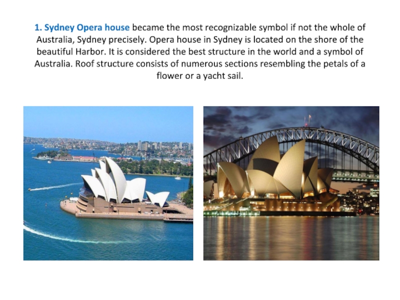 1. Sydney Opera house became the most recognizable symbol if not the whole of