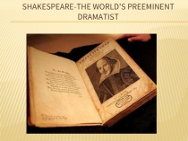 Shakespeare — the world’s preeminent dramatist