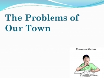 The Problems of Our Town - Проблемы нашего города