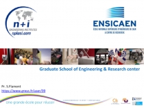 Pr. S.Flament
https://www.greyc.fr/user/99
Graduate School of Engineering &