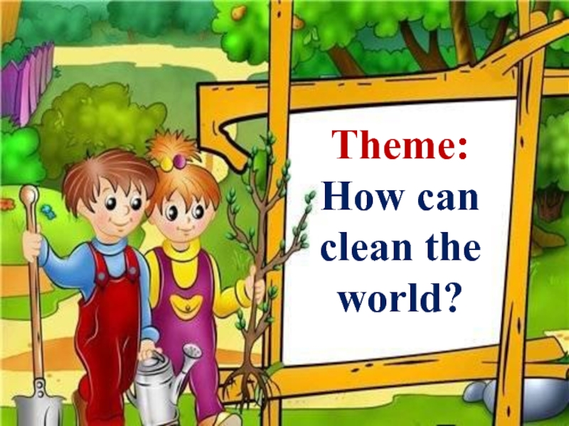 How can we  clean the world?