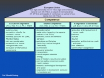 Prof. Albrecht Drobnig
1
European Union
has legal personality (Art. 47 TEU),