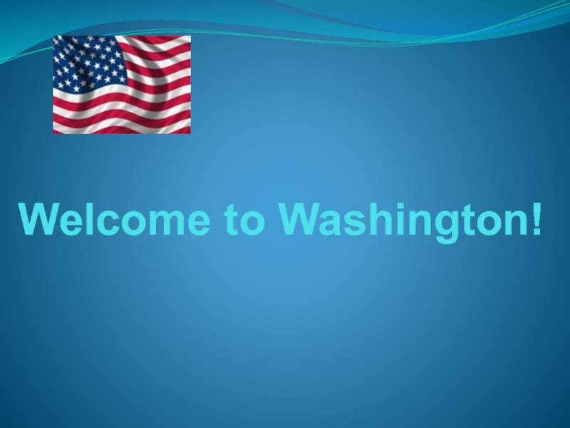 Welcome to Washington