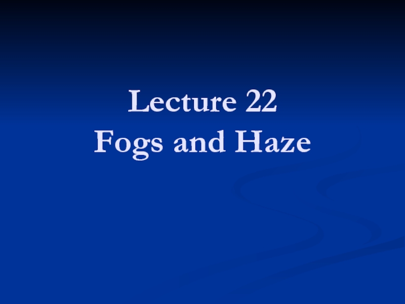Fogs and Haze 