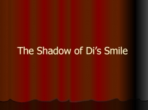 The Shadow of Di’s Smile
