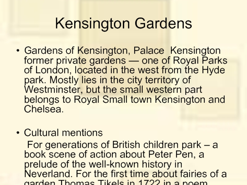 Kensington GardensGardens of Kensington, Palace Kensington former private gardens — one of Royal Parks of London, located