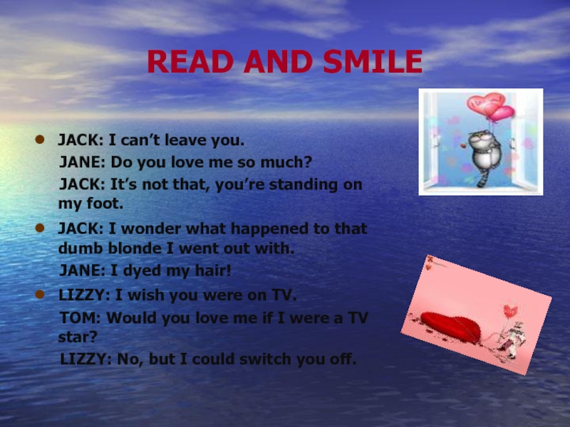 More jack перевод. Can Jane read ответ. I Love you smile текст. What you (do) Jane. Smile Jack.