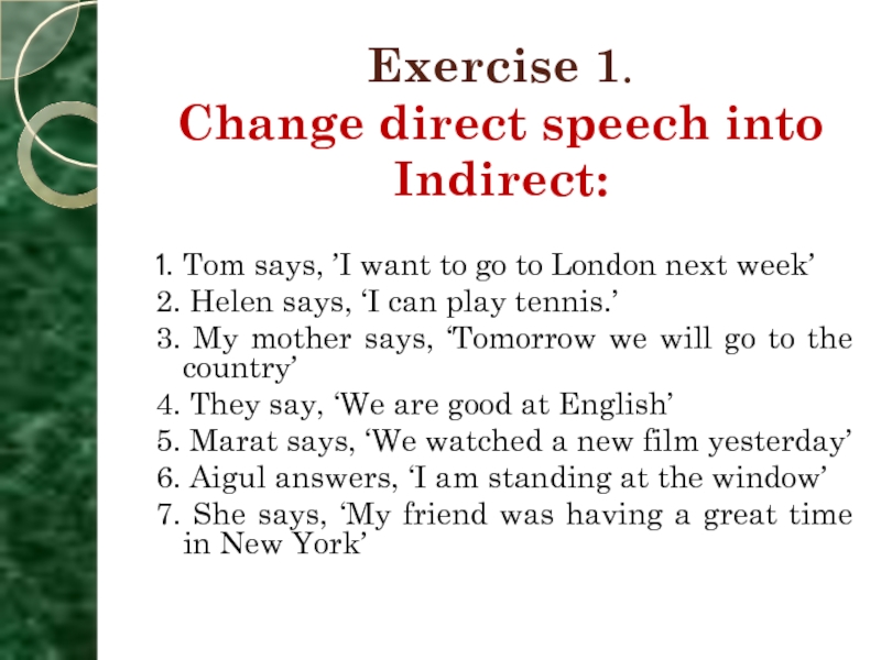 Change the following into indirect speech
