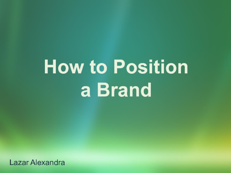 Презентация How to Position a Brand