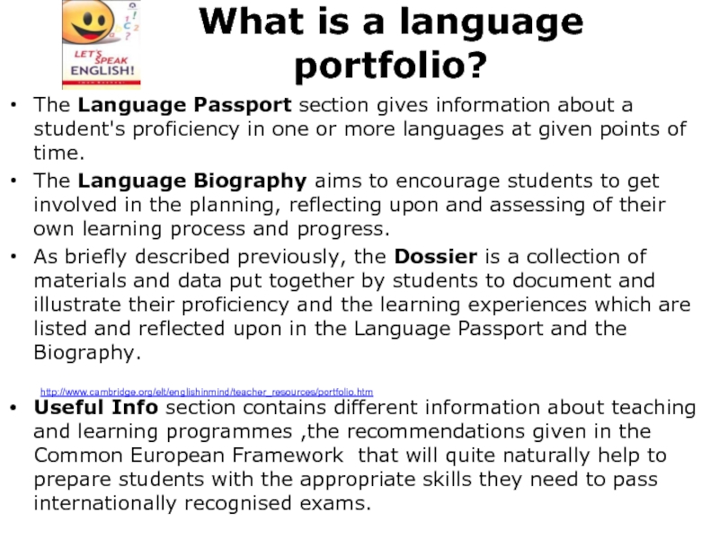 What is a language portfolio? The Language Passport section gives information about a student's proficiency in one