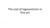 The end of logocentrism in fine art