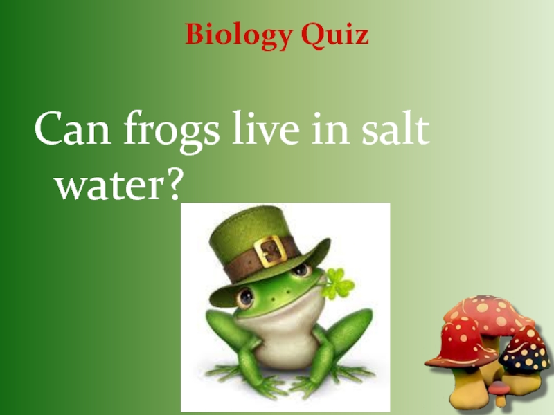 A frog can dance перевод на русский. Biology Quizzes. Frogs can. Упражнение 16 выбери нужный глагол Frogs can. Frogs can Sing сделать предложение отрицательным.