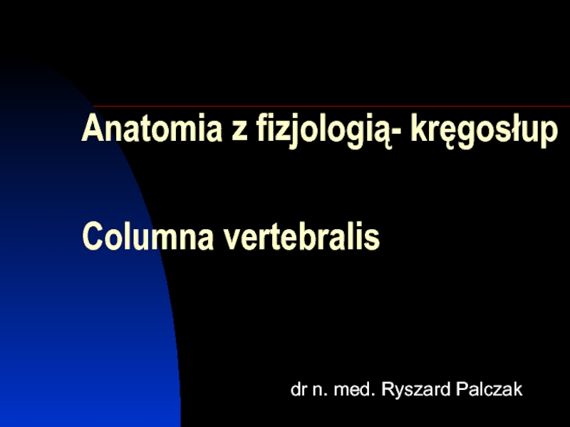 Anatomia z fizjologią- kręgosłup Columna vertebralis