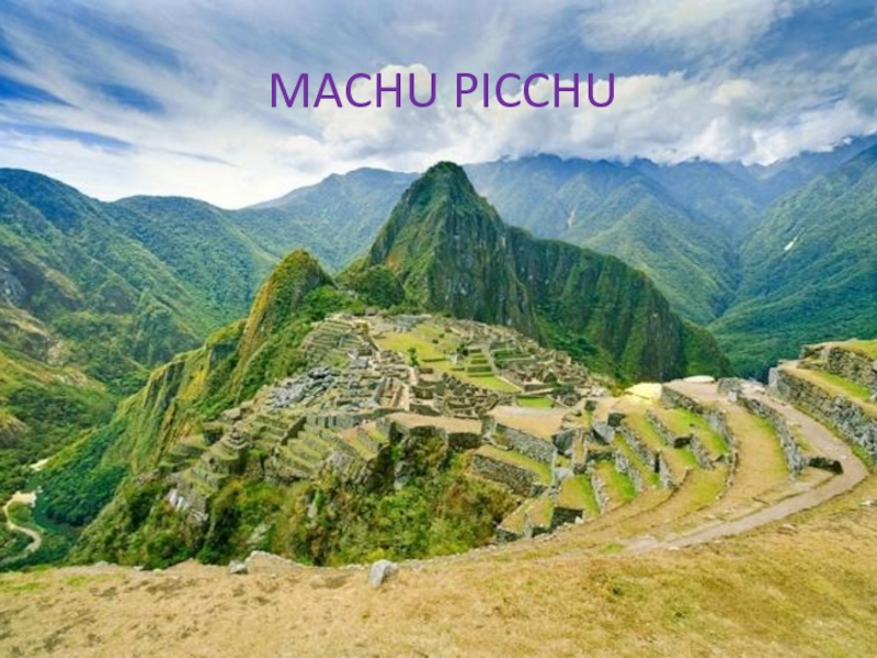 Презентация Machu Picchu