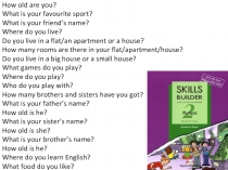 How old are you ? What is your favourite sport ? What is your friend’s name ?