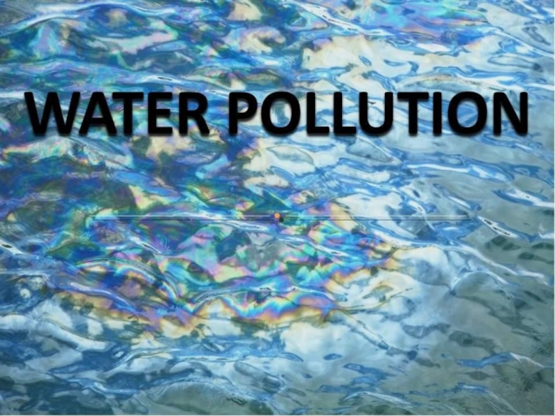 Презентация Water pollution 8 класс