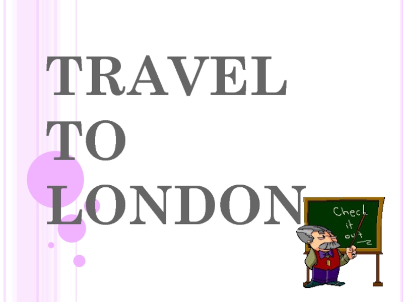 TRAVEL TO LONDON