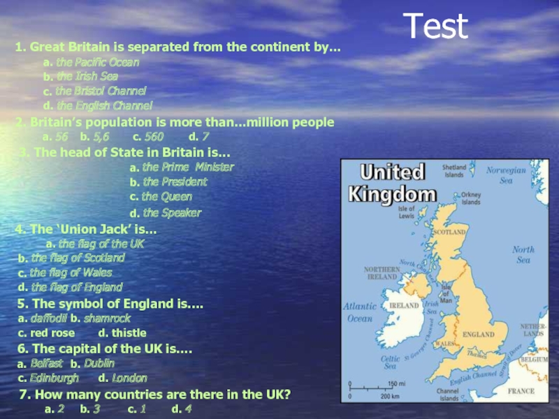 Test1. Great Britain is separated from the continent by…     a. the Pacific Ocean
