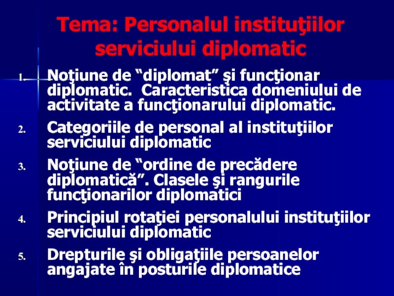 Tema: Personalul instituţiilor serviciului diplomatic