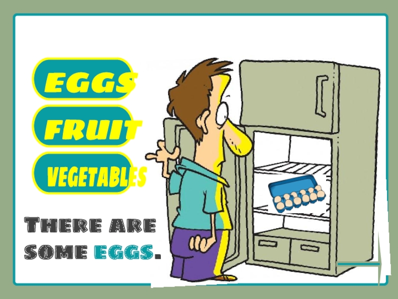 There are some eggs in the fridge. What's there in the Fridge 4 класс. Are there Eggs in the Fridge перевод. Are there some Eggs in the Fridge 5 класс. There is an Egg in the Fridge.