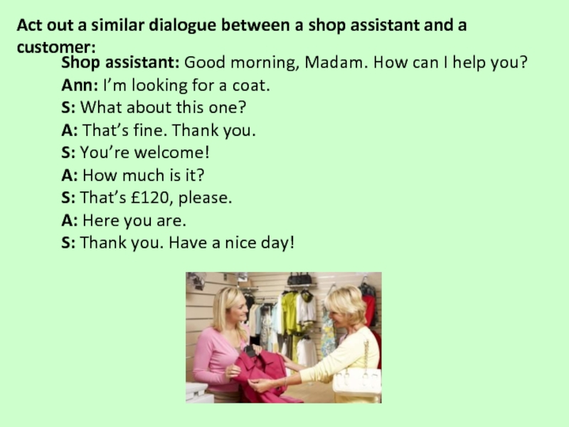 The shop assistant helped me. Shop Assistant dialog. Dialogue shop Assistant. Диалог shop Assistant 6 класс. Shop Assistant and customer.