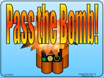 Concept by ‘Paul’ @ Waygook.org
by RUFUS
Pass the Bomb!
