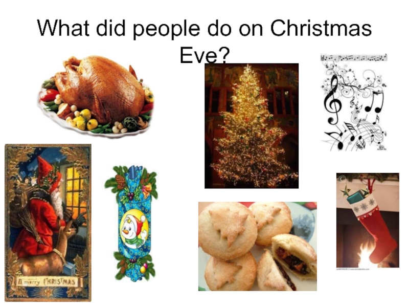 Презентация What did people do on Christmas Eve?