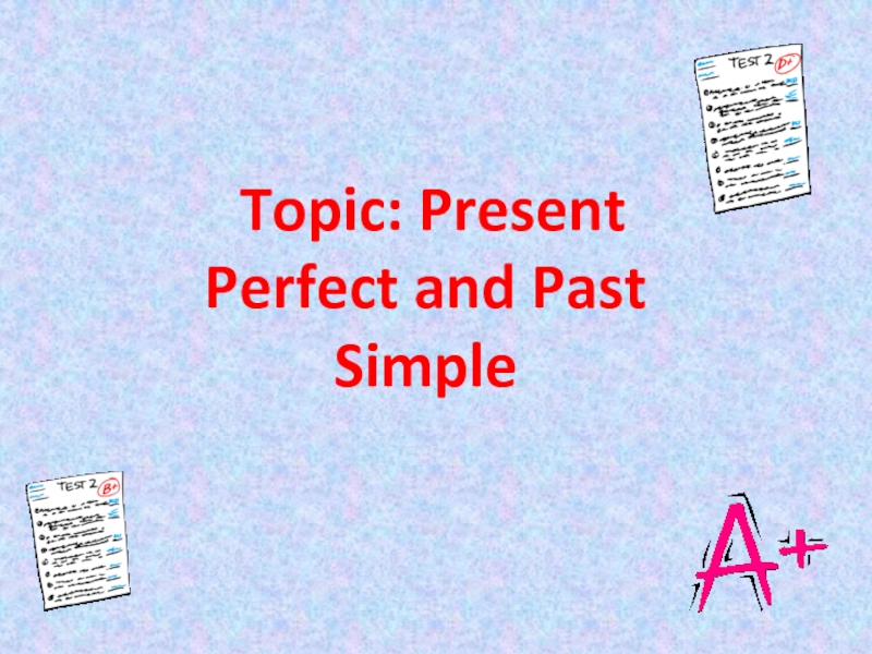 Present Perfect and Past Simple 7 класс