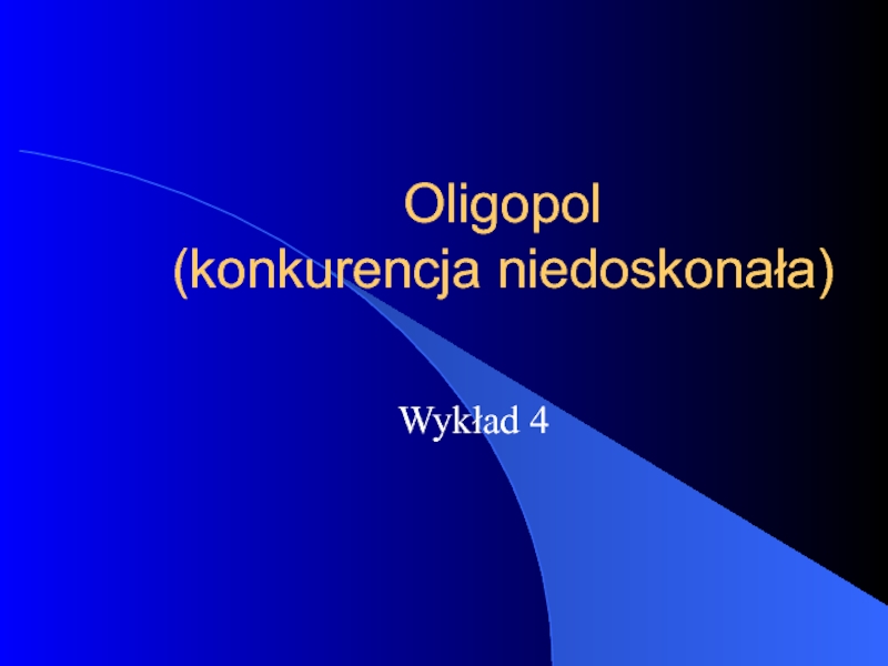Презентация Oligopol (konkurencja niedoskonała)