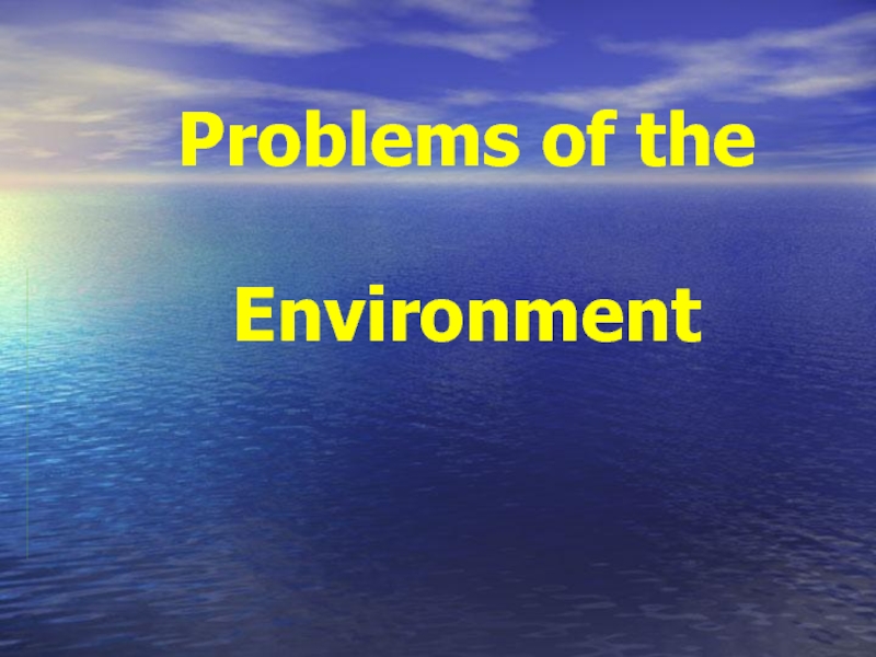 Problems of the Environment