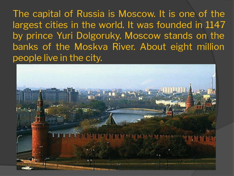 Questions 1 when was moscow founded. Moscow is the Capital of Russia. Moscow was founded in 1147 by the Prince. Moscow is the Capital of Russia текст. Moscow the Capital of Russia is one of the largest.