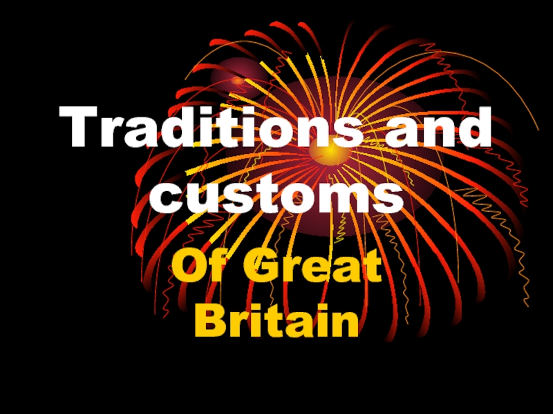 Презентация Traditions and customs