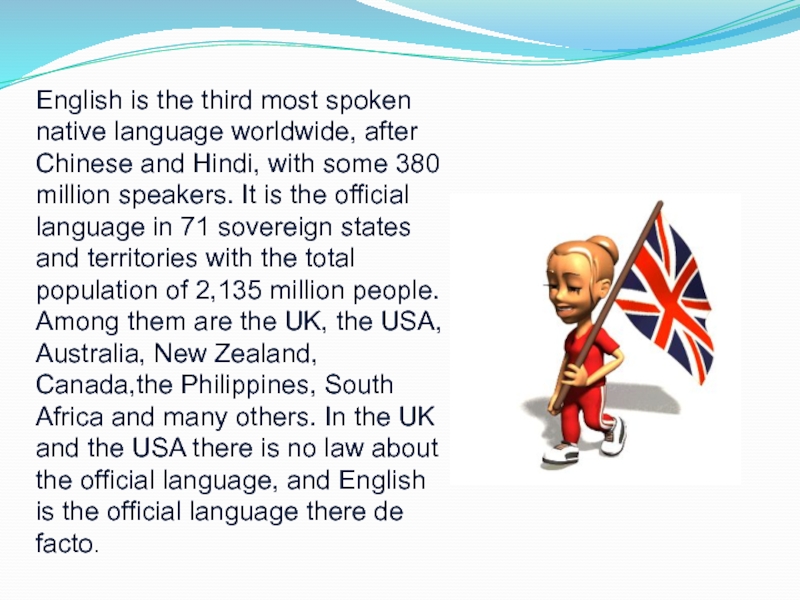English is the third most spoken native language worldwide, after Chinese and